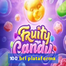 100 brl plataforma